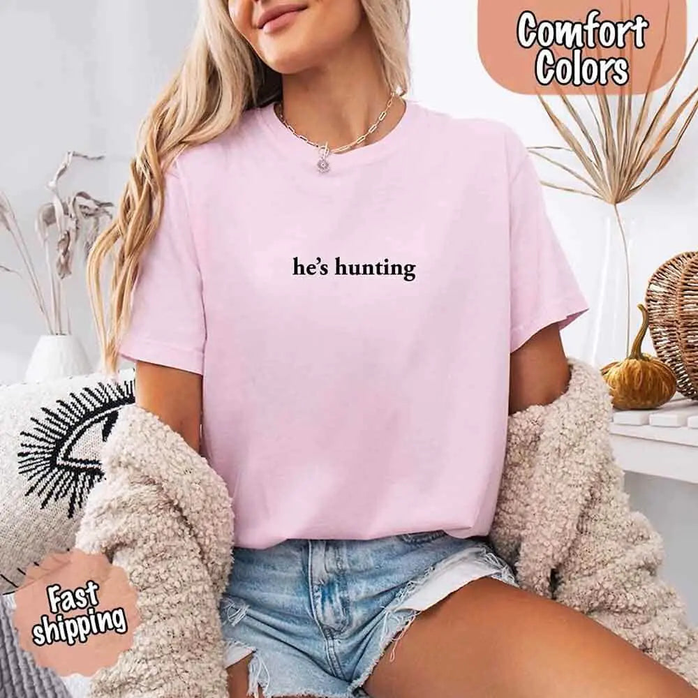 He’s Hunting – Funny Outdoor Lifestyle Shirt for Women